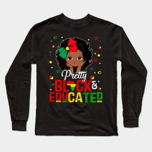 Pretty Black Educated Black History Kids Girls Juneteenth Long Sleeve T-Shirt